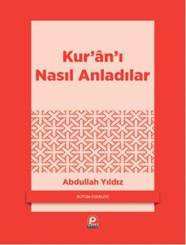 Kur'an'ı Nasıl Anladılar
