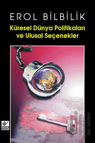 Küresel Dünya Politikaları ve Ulusal Seçenekler