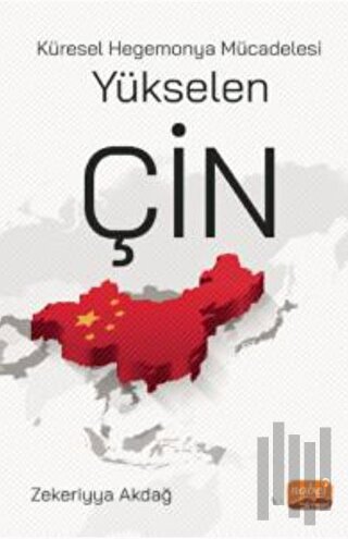 Küresel Hegemonya Mücadelesi - Yükselen Çin