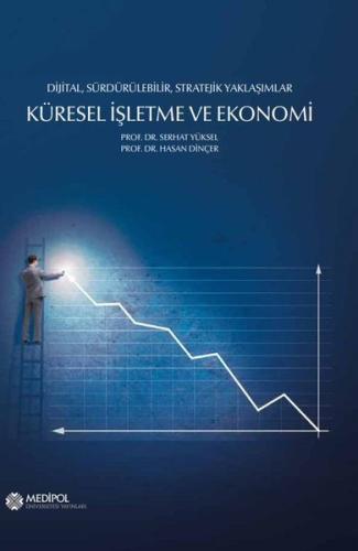 Küresel İşletme ve Ekonomi - Dijital Sürdürülebilir Stratejik Yaklaşımlar