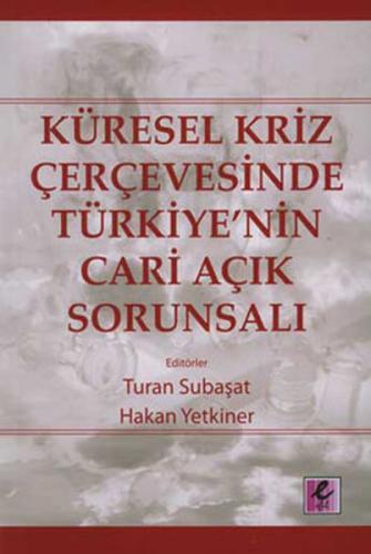 Küresel Kriz Çerçevesinde Türkiye'nin Cari Açık Sorunsalı