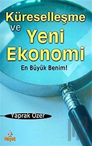 Küreselleşme ve Yeni Ekonomi En Büyük Benim!