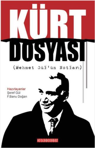Kürt Dosyası (Mehmet Gül'ün Notları)