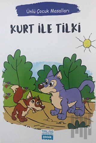 Kurt İle Tilki - Ünlü Çocuk Masalları | Kitap Ambarı