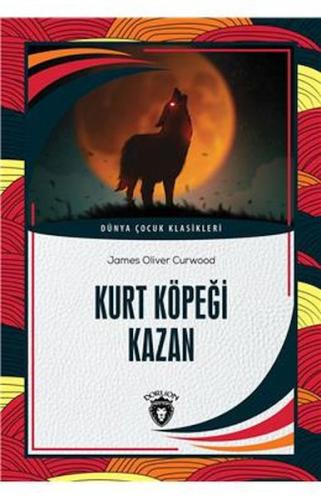 Kurt Köpeği Kazan - Dünya Çocuk Klasikleri