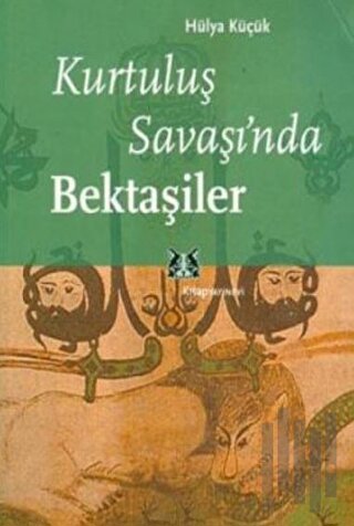 Kurtuluş Savaşı’nda Bektaşiler