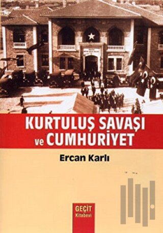 Kurtuluş Savaşı ve Cumhuriyet