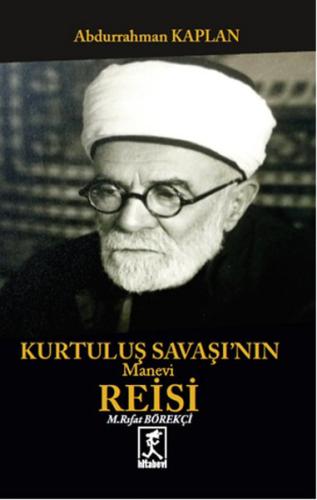 Kurtuluş Savaşının Manevi Reisi Mehmet Rıfat Börekçi