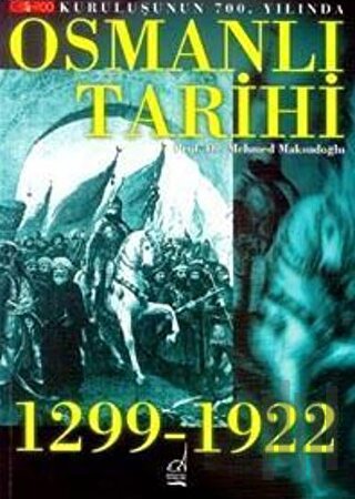 Kuruluşunun 700. Yılında Osmanlı Tarihi 1299-1922