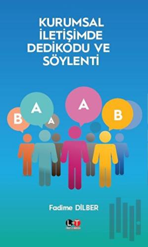Kurumsal İletişimde Dedikodu ve Söylenti