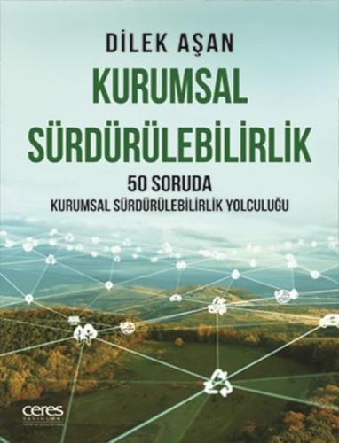 Kurumsal Sürdürülebilirlik - 50 Soruda Kurumsal Sürdürülebilirlik Yolculuğu