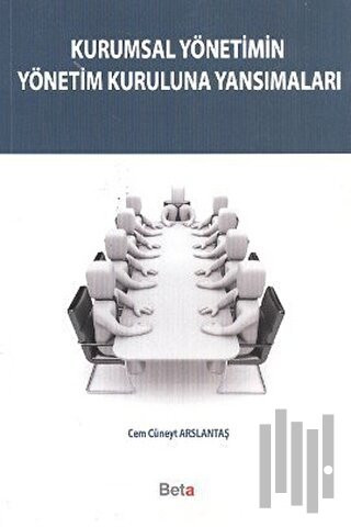 Kurumsal Yönetimin Yönetim Kuruluna Yansımaları