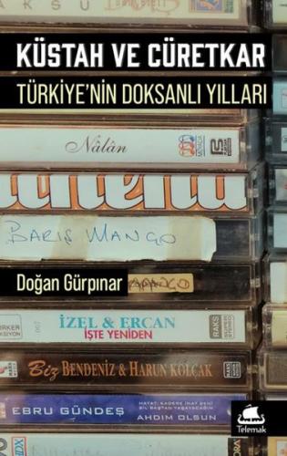 Küstah ve Cüretkar: Türkiye'de Doksanlı Yıllar | Kitap Ambarı