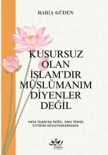 Kusursuz Olan İslam'dır Müslümanım Diyenler Değil