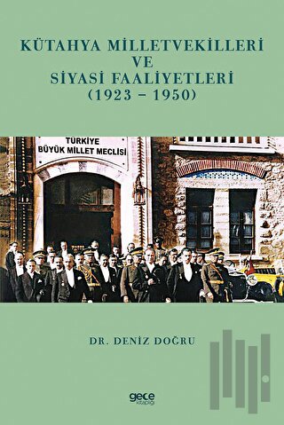Kütahya Milletvekilleri ve Siyasi Faaliyetleri 1923 - 1950