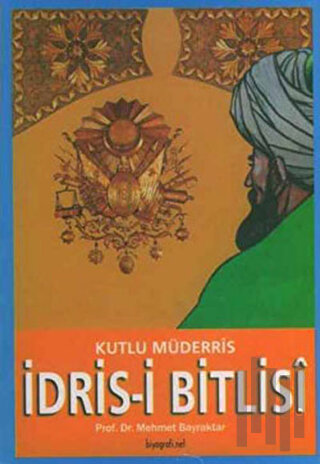 Kutlu Müderris İdris- i Bitlisi