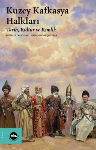 Kuzey Kafkasya Halkları - Tarih Kültür ve Kimlik