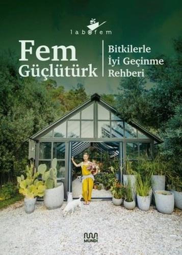 Labofem: Bitkilerle İyi Geçinme Rehberi (Ciltli)