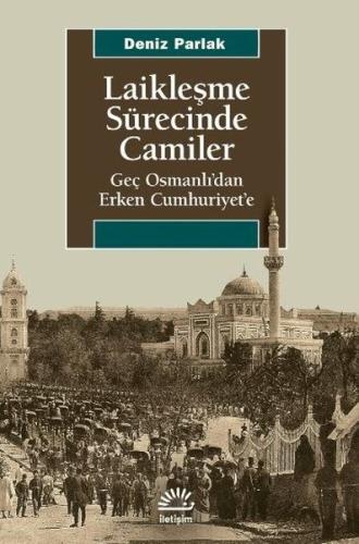 Laikleşme Sürecinde Camiler | Kitap Ambarı