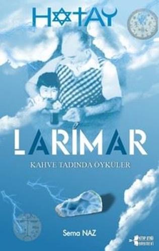 Larimar - Kahve Tadında Öyküler | Kitap Ambarı