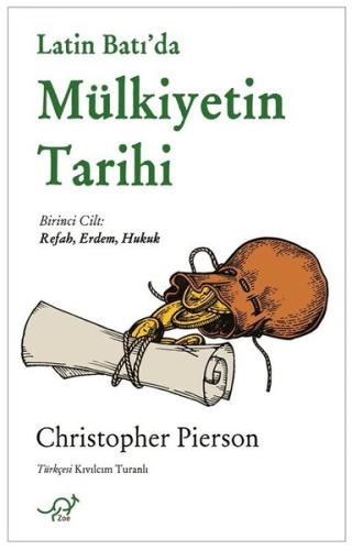 Latin Batı'da Mülkiyetin Tarihi - Birinci Cilt: Refah Erdem Hukuk | Ki