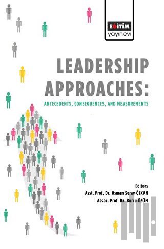Leadership Approaches Antecedents, Consequences, and Measurements