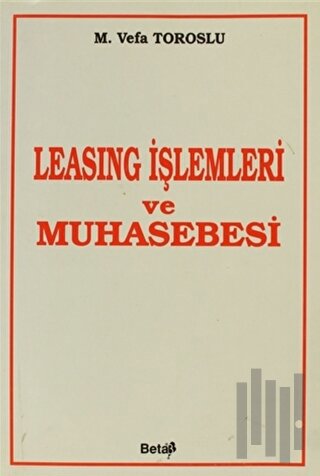 Leasing İşlemleri ve Muhasebesi