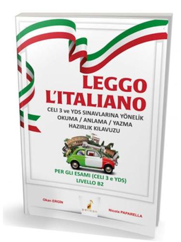 Leggo L`italiano Celi 3 ve YDS Sınavlarına Yönelik Okuma Anlama Yazma Hazırlık Kılavuzu