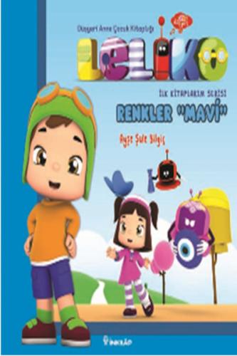 Leliko İlk Kitaplarım Serisi - Renkler Mavi