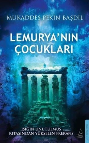 Lemurya'nın Çocukları - Işığın Unutulmaz Kıtasından Yükselen Frekans