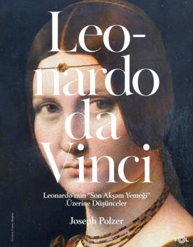 Leonardo da Vinci - Leonardo'nun Son Akşam Yemeği Üzerine Düşünceler