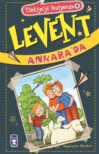 Levent Türkiyeyi Geziyorum 4 - Levent Ankara'da | Kitap Ambarı