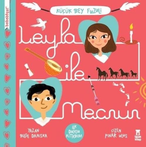 Leyla ile Mecnun-Küçük Bey Fuzuli-İlk Duygu Kitabım (Ciltli)