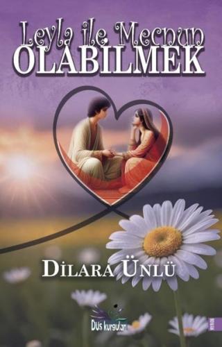 Leyla İle Mecnun Olabilmek