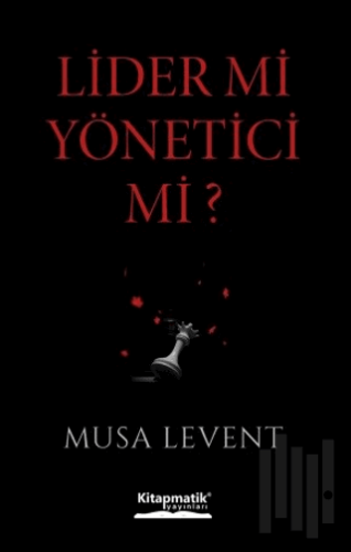 Lider mi Yönetici mi?