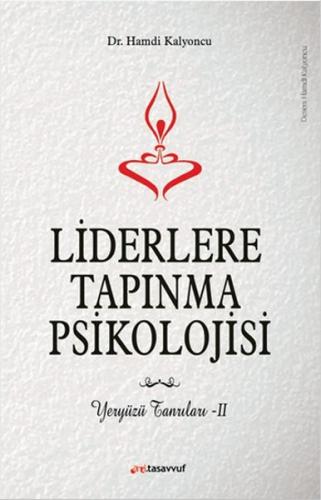 Liderlere Tapınma Psikolojisi - Yeryüzü Tanrıları 2 | Kitap Ambarı