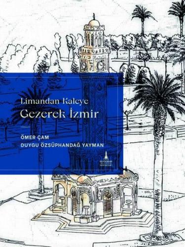 Limandan Kaleye Gezerek İzmir (Ciltli) | Kitap Ambarı