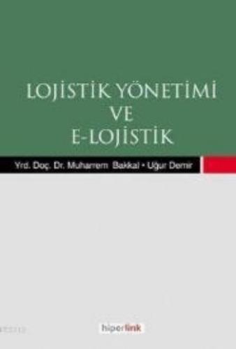 Lojistik Yönetimi ve E-Lojistik | Kitap Ambarı