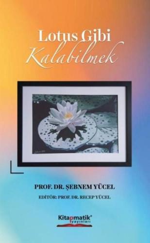 Lotus Gibi Kalabilmek