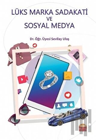 Lüks Marka Sadakati ve Sosyal Medya