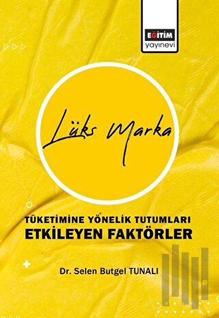 Lüks Marka Tüketimine Yönelik Tutumları Etkileyen Faktörler