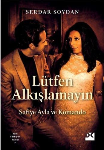Lütfen Alkışlamayın - Safiye Ayla ve Komando