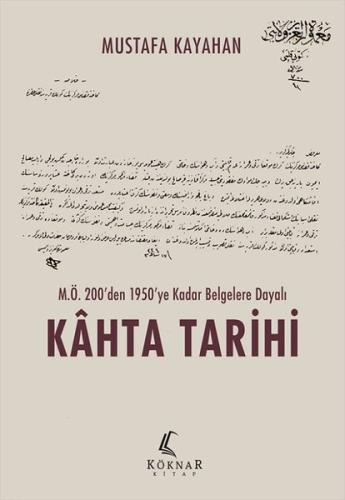 M.Ö.200'den 1950'ye Kadar Belgelere Dayalı Kahta Tarihi