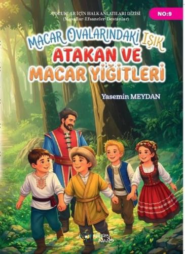 Macar Ovalarındaki Işık Atakan ve Macar Yiğitleri | Kitap Ambarı