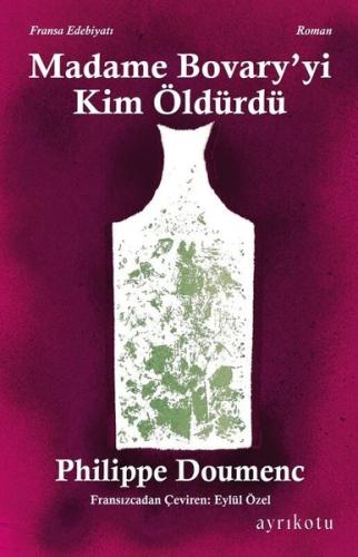 Madame Bovary'yi Kim Öldürdü? | Kitap Ambarı