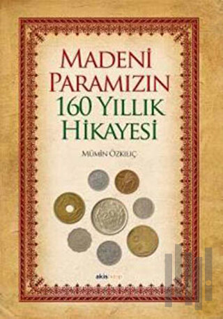 Madeni Paramızın 160 Yıllık Hikayesi