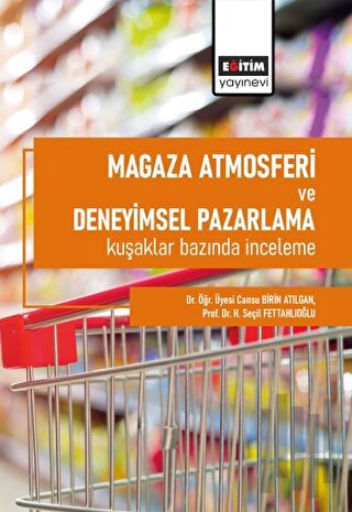 Mağaza Atmosferi ve Deneyimsel Pazarlama Kuşaklar Bazında İnceleme