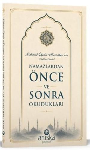 Mahmud Efendi Hazretlerinin Namazdan Önce ve Sonra Okudukları