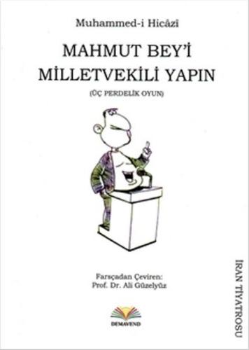 Mahmut Bey'i Millet Vekili Yapın