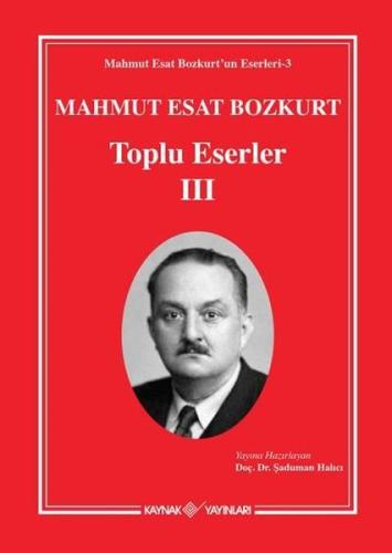 Mahmut Esat Bozkurt Toplu Eserler - 3 | Kitap Ambarı